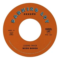 Rude Bones - Losing Track / I'm Where It's At