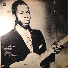 Elmore James, John Brim - Whose Muddy Shoes