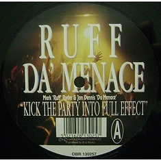 Ruff Da Menace - Kick The Party Into Full Effect