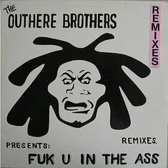 The Outhere Brothers - Fuk U In The Ass (Remixes)