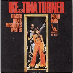 Ike & Tina Turner - Proud Mary / Funkier Than A Mosquita's Tweeter