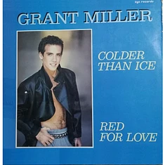 Grant Miller - Colder Than Ice / Red For Love