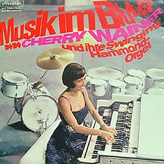 Cherry Wainer - Musik Im Blut (Cherry Wainer Und Ihre Swinging Hammond-Orgel)