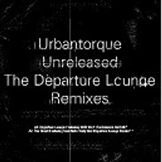 V.A. - Urbantorque Unreleased - The Departure Lounge Remixes