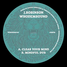 J.Robinson - Clear Your Mind / Mindful Dub