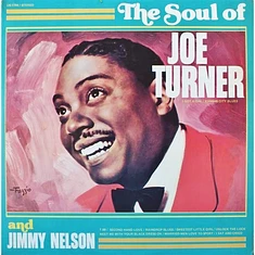 Big Joe Turner And Jimmy Nelson - The Soul Of Joe Turner & Jimmy Nelson