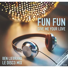 Fun Fun - Give Me Your Love (Ben Liebrand Le Disco Mix)