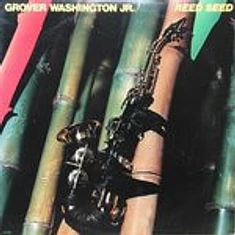 Grover Washington, Jr. - Reed Seed