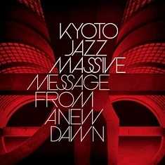 Kyoto Jazz Massive - Message From A New Dawn