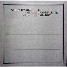 Henrik Schwarz / Ame / Dixon - The Grandfather Paradox