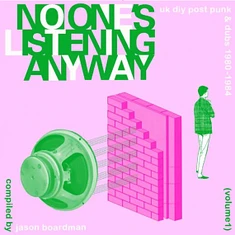 V.A. - No-Ones Listening Anyway - UK DIY Post Punk & Dubs 1980-1984 (Volume 1) Compiled By Jason Boardman