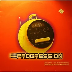 Progression - You Can't Stop (This Movement)