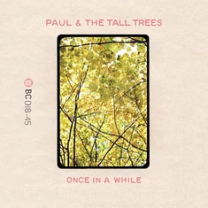 Paul & The Tall Trees - The Little Bit of Sunshine b/w Once In A While