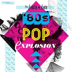 V.A. - The Bristol And Bath Pop Explosion - The 80s