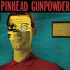 Pinhead Gunpowder - Unt