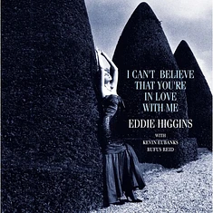 Eddie Higgins Trio - I Can't Belive That You're In Love With Me