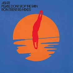 Ron Trent / Ashrr - Please Don't Stop The Rain