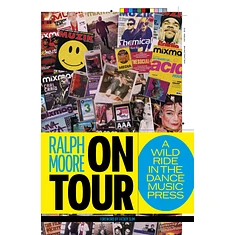 Ralph Moore - On Tour: A Wild Ride in the Dance Music Press