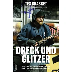 Tex Brasket & Christian Schlodder - Dreck Und Glitzer: Eine Geschichte Von Der Straße Und Vom Licht An Dunklen Orten