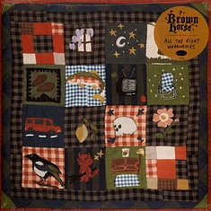 Brown Horse - All The Right Weakness