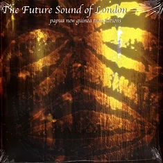 The Future Sound Of London - Papua New Guinea (Translations)