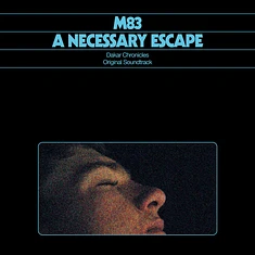 M83 - OST A Necessary Escape - Dakar Chronicles