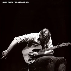 Shane Parish - Solo At Cafe Oto