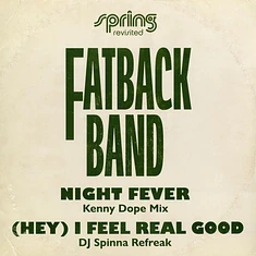 Fatback Band - Night Fever (Kenny Dope Mix) / (Hey) I Feel Real Good (DJ Spinna Refreak).