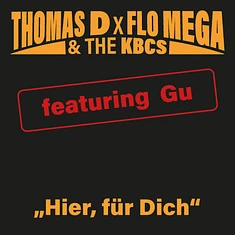 Thomas D X Flo Mega X The Kbcs Feat. Gu - Hier, Für Dich