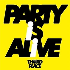 Thiiird Place - Party Is Alive