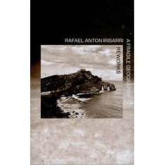 Rafael Anton Irisarri - A Fragile Geography: Reworks