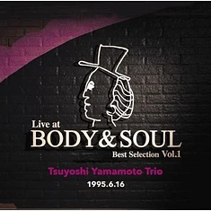 Tsuyoshi Yamamoto Trio - Live At Body & Soul Best Selection Volume 1