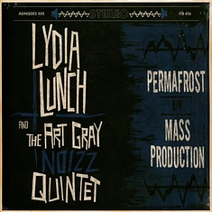 Lydia Lunch And The Art Gray Noizz Quintet - Permafrost / Mass Production