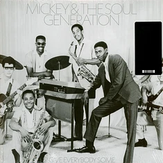 Mickey & The Soul Generation - Give Everybody Some Black Vinyl Edition