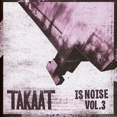 Takaat - Is Noise Vol. 3