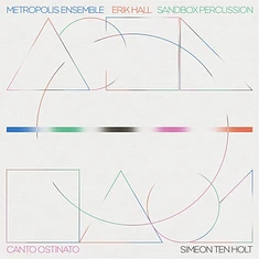 Erik Hall / Sandbox Percussion / Metropolis Ensemble - Canto Ostinato