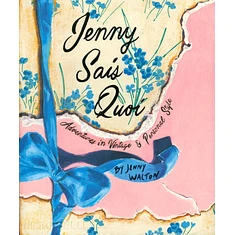 Jenny Walton - Jenny Sais Quoi: Adventures In Vintage & Personal Style