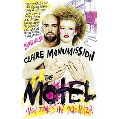 Claire Manumission - The Motel: High Times in 90s Ibiza