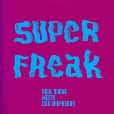 Soul Sugar Meets Dub Shepherds - Super Freak Feat. Jolly Joseph