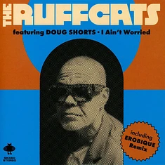 The Ruffcats / Doug Shorts - I Ain't Worried