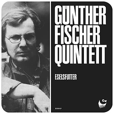 Günther Fischer Quintett - Eselsfutter