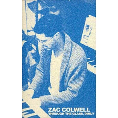 Zac Colwell - Through The Glass, Dimly