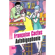 Francoise Cactus - Autobigophonie
