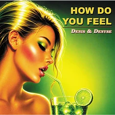 Denis & Denyse - How Do You Feel Green Vinyl Edition