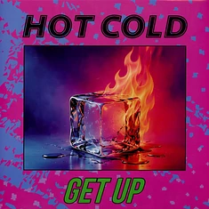 Hot Cold - Get Up
