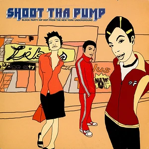 V.A. - Shoot Tha Pump (Block Party Hip Hop From The New York Underground)