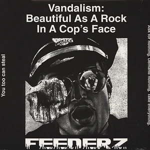 Feederz - Vandalism: Beautiful As A Rock In A Cop's Face