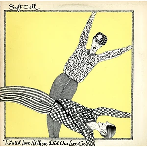 Soft Cell - Tainted Love / Where Did Our Love Go