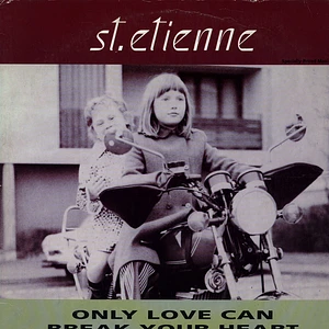 Saint Etienne - Only Love Can Break Your Heart