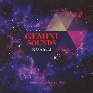 Gemini - R U Afraid